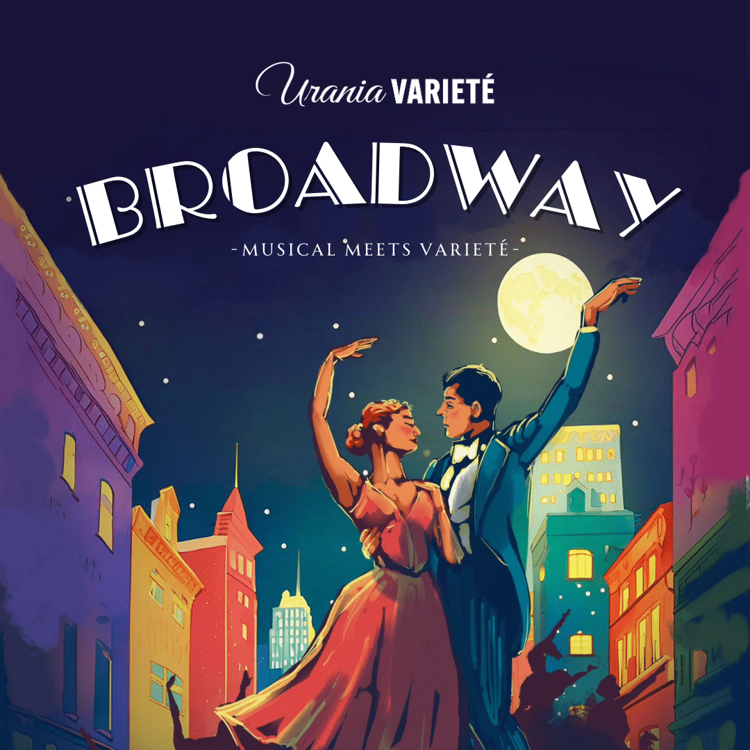 Urania Varieté: Broadway – Musical meets Varieté