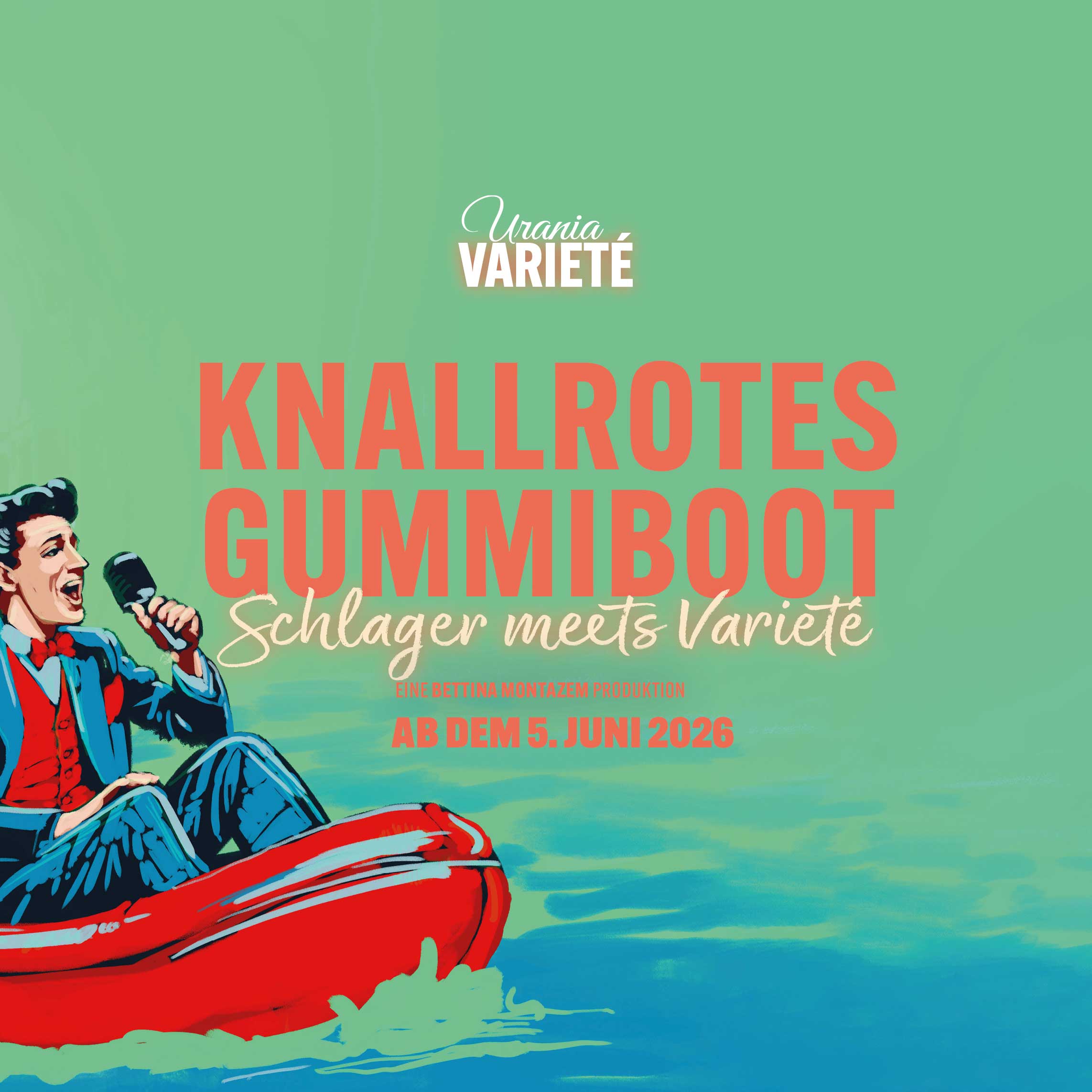 Urania Varieté: Knallrotes Gummiboot – Schlager meets Varieté